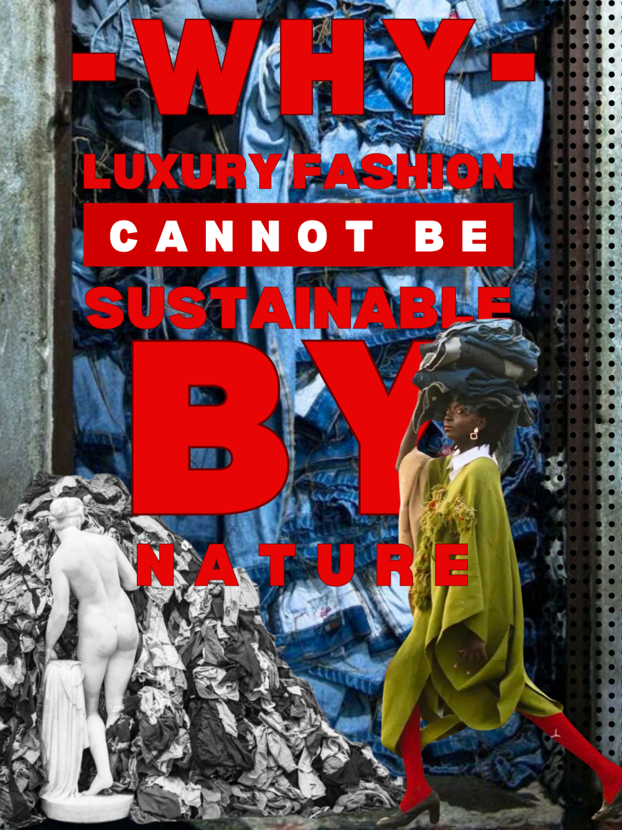 Why Luxury Fashion Cannot be Sustainable by Nature