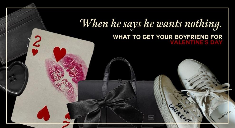 When He Says He Wants Nothing: What To Get Your Boyfriend for Valentine's Day