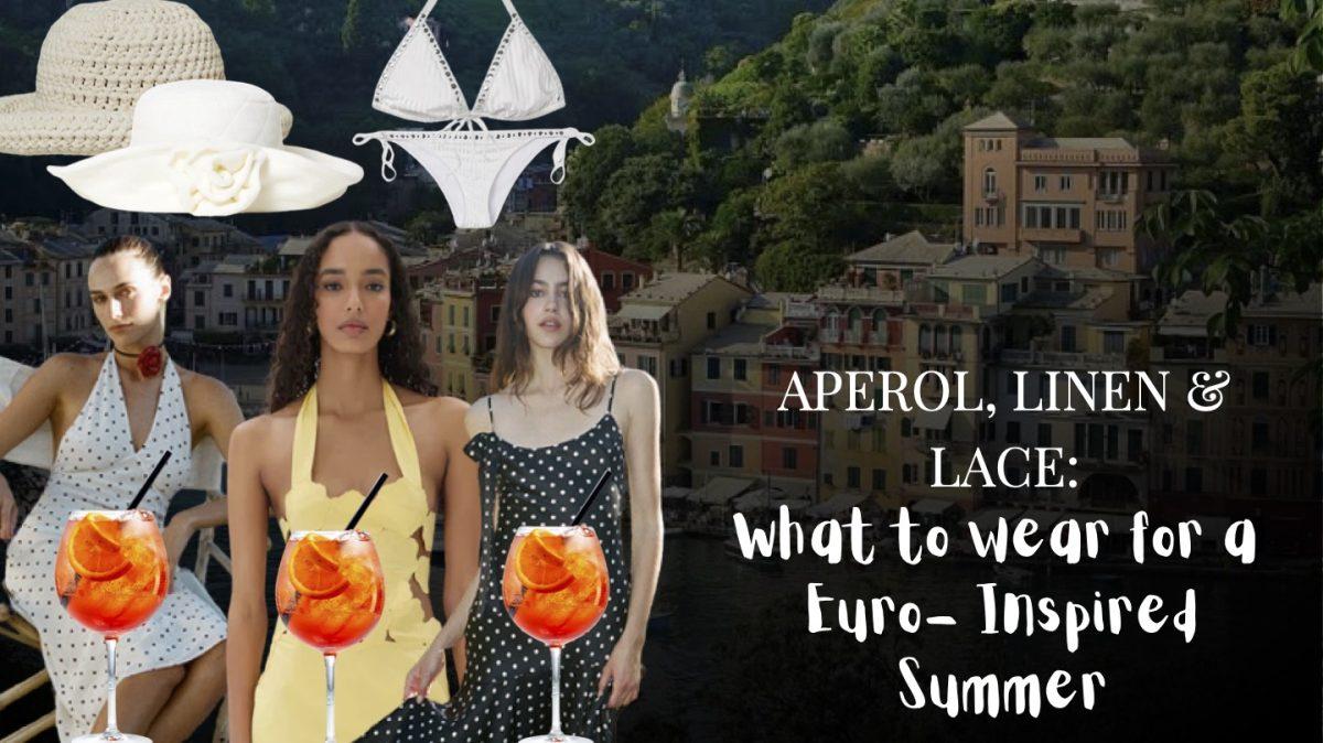 Aperol, Linen &amp; Lace: What to Wear for a Euro-Inspired Summer